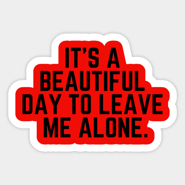 Leave Me Alone - Introvert Introverted Introverts - Antisocial Humor Joke Saying Anti-social Introversion Sarcasm Humor Joke Sticker by ballhard